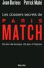 Les dossiers secrets de Paris-Match. 60 Ans de scoops, 60 ans d'Histoire