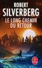 Le Long Chemin du retour - Silverberg, Robert