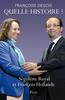 Quelle histoire ! Ségolène Royal et François Hollande