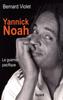 Yannick Noah. Le guerrier pacifique