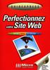 Perfectionnez votre site Web. Avec CD-Rom