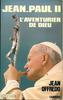 Jean-Paul II  L'aventurier de Dieu
