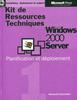 Kit de ressources techniques Windows 2000 Server Tome I