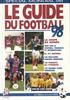LE GUIDE DU FOOTBALL 1998 LA COUPE DU MONDE D1 D2 NATIONAL LES FRANCAIS A L'ETRANGER