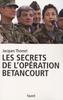 Les secrets de l'opération Bétancourt