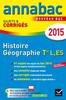 Histoire Géographie Tle séries L, ES. Sujets et corrigés, Edition 2015