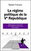 Le régime politique de la Ve République. 2e édition