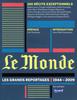 Le Monde. Les grands reportages 1944-2009