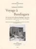 Voyage à Bandiagara. Sur les traces de la Mission Desplagnes 1904-1905 - La première exploration du Pays Dogon