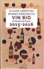 Guide Carité des bonnes adresses du vin bio et biodynamique 2015-2016. 16e édition