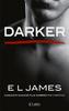 Fifty Shades Tome 5 : Darker