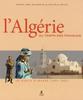 L'Algérie au temps des français. Un siècle d'images (1850-1950)