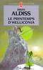Helliconia Tome 1 : Le Printemps d'Helliconia