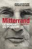 Mitterrand. Le roman du pouvoir