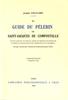 Le guide du pèlerin de Saint-Jacques de Compostelle. 5e édition. Edition bilingue français-latin