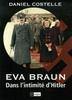 Eva Braun. Dans l'intimité d'Hitler