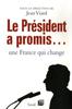 Le Président a promis. Une France qui change !