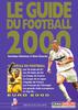 LE GUIDE DU FOOTBALL 2000