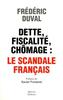 Dette, fiscalité, chômage : le scandale français