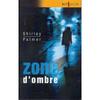 Zone d ombre - Shirley Palmer