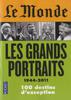 Le Monde. Les grands portraits (1944-2011)