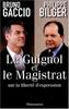 Le Guignol et le Magistrat - Bruno Gaccio, Philippe Bilger