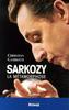 Sarkozy. La Métamorphose 1999-2007