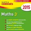 Mathématiques 3e. Sujets et corrigés, Edition 2015 - Photo 0