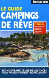 Le guide campings de rêve. Edition 2021 - Photo entière