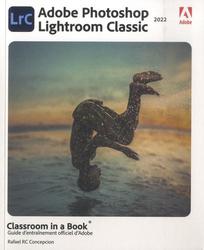 Photoshop Lightroom Classic. Guide d'entraînement officiel d'Adobe, Edition 2022 - Photo entière