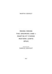 The Drawers and I, Moon Wood, Martin et Pierre, Matière Lente, Opus. Edition bilingue français-anglais - Photo entière