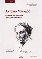 Antonio Machado. Gardiens de mémoire, Edition bilingue français-espagnol - Photo entière