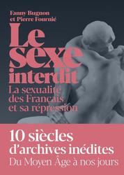 Le sexe interdit. La sexualité des Français et sa répression du Moyen Age à nos jours - Photo entière