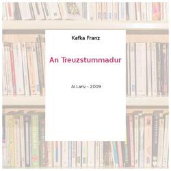 An Treuzstummadur - Kafka Franz - Photo entière