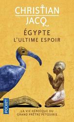 Egypte, l'ultime espoir. La vie héroïque du grand prêtre Pétosiris - Photo entière