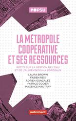 La métropole coopérative et ses ressources. Récits sur la gestion de l'eau et de l'alimentation à Bordeaux - Photo entière