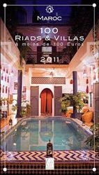 Maroc 100 Riads & Villas à moins de 100 Euros. Edition 2011 - Photo entière