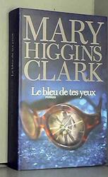 Le bleu de tes yeux - Marie Higgins Clark - Photo entière