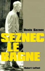 Seznec, le bagne - Photo entière