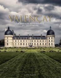 Valençay. Le château Renaissance de Talleyrand - L'art de vivre à la française - Photo entière