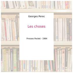 Les choses - Georges Perec - Photo entière