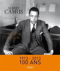 Albert Camus. Solitaire et solidaire - Photo entière