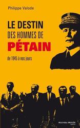 Le destin des hommes de Pétain. De 1945 à nos jours - Photo entière
