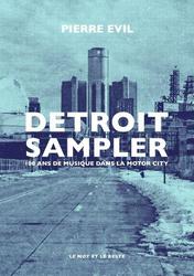 Detroit Sampler. 100 ans de musique dans la motor city - Photo entière
