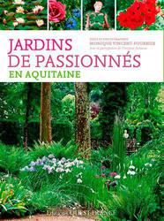 Jardins de passionnés en Aquitaine. Des lieux pour se balader, s'émerveiller, apprendre, discuter, comprendre - Photo entière
