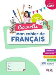 Mon cahier de français CM2 Caravelle. Edition 2023 - Photo entière