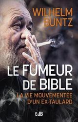 Le fumeur de Bible. La vie mouvementée d'un ex-taulard converti - Photo entière
