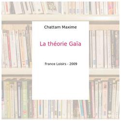 La théorie Gaïa - Chattam Maxime - Photo entière