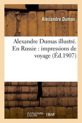 Alexandre Dumas illustré. En Russie : impressions de voyage - Photo entière