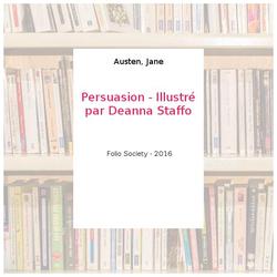 Persuasion - Illustré par Deanna Staffo - Austen, Jane - Photo entière
